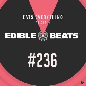 Eats Everything Edible Studios (Edible Beats 236)