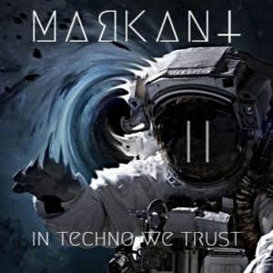 MARKANT In Techno We Trust 002