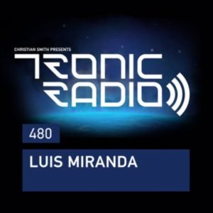 Luis Miranda Tronic Podcast 480