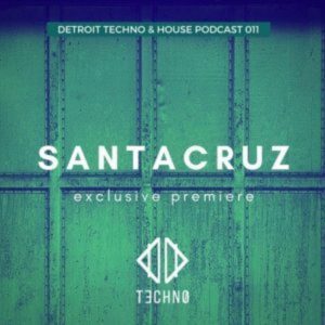 Santacruz DTHP 011, Detroit Techno & House Podcast