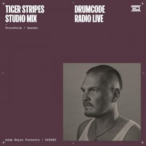 Tiger Stripes Stockholm (Drumcode Radio 582)
