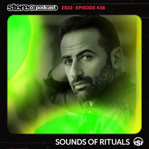 Sounds Of Rituals Stereo Productions Podcast 438