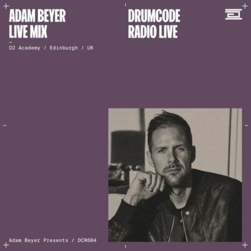 Adam Beyer O2 Academy, Edinburgh (Drumcode Radio 604)