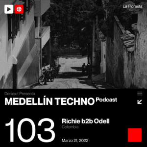 Richie B2b Odell Medellin Techno Podcast Episodio 103