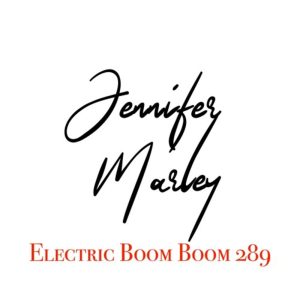Jennifer Marley Electric Boom Boom 289 02-17-2022