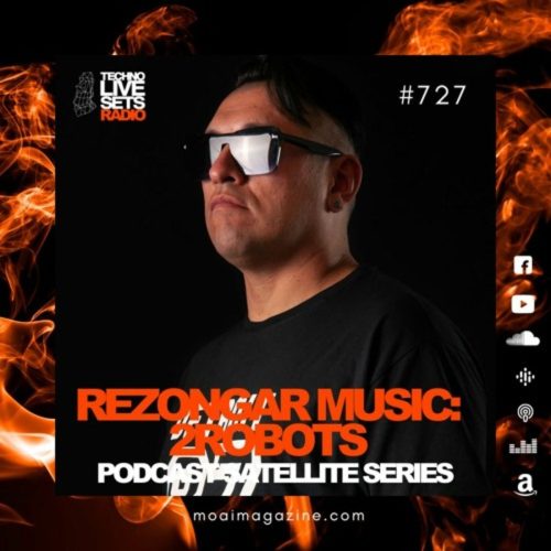 2Robots Rezongar Music x MOAI Radio Podcast 727 (Argentina)