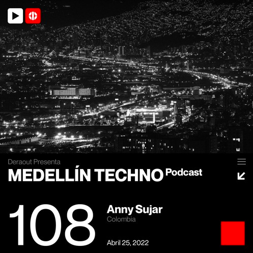 Anny Sujar Medellin Techno Podcast Episodio 108