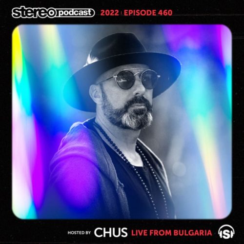 DJ Chus Bulgaria x Stereo Productions Podcast 460