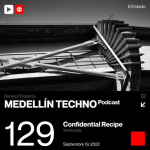 Confidential Recipe Medellin Techno Podcast Episodio 129