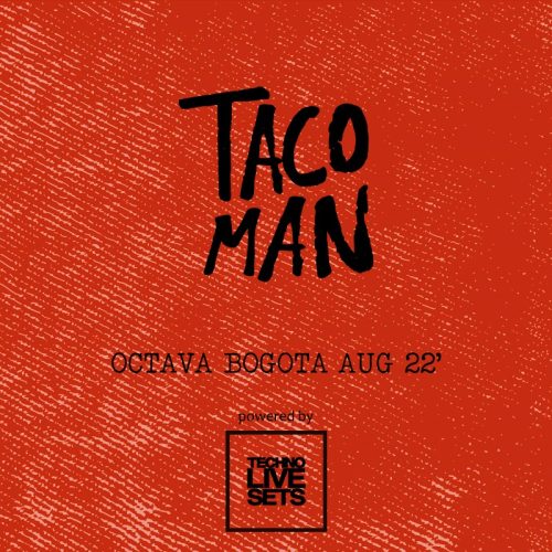 TacoMan Octava Bogota August 2022