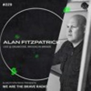 Alan Fitzpatrick Drumcode, Brooklyn Mirage (We Are The Brave Radio 229)