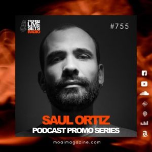 Saul Ortiz MOAI Techno Live Sets Radio Podcast 755 (Spain)