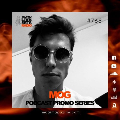 Mog MOAI Techno Live Sets Radio Podcast 766 (France)