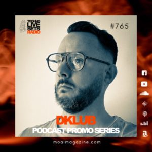 DKlub MOAI Techno Live Sets Radio Podcast 765 (Uk)