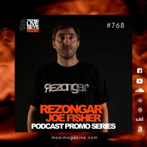 Joe Fisher Rezongar x MOAI Techno Live Sets Radio Podcast 768 (Argentina)