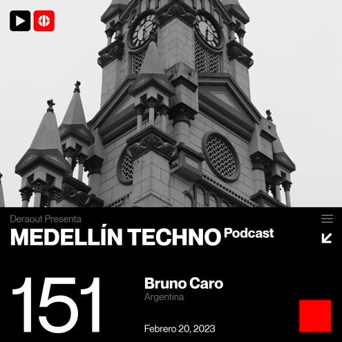 Bruno Caro Medellin Techno Podcast 151