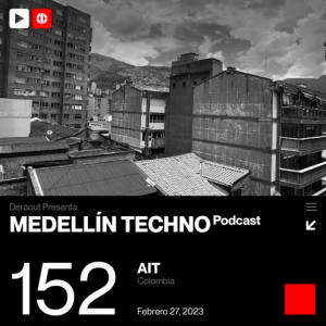 AIT Medellin Techno Podcast Episodio 152
