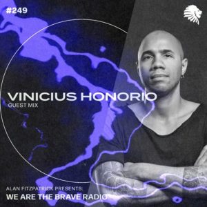 Vinicius Honorio We Are The Brave Radio 249