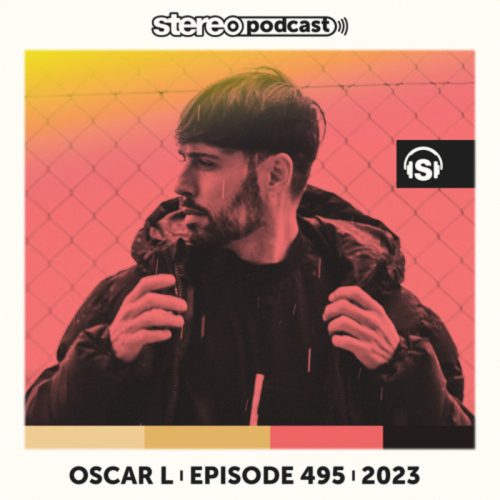 Oscar L Stereo Productions Podcast 495