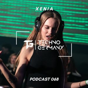 Xenia Techno Germany Podcast 068