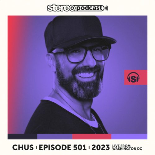 CHUS Flawh DC (Stereo Productions Podcast 501)