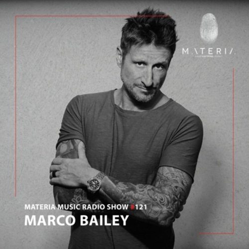 Marco Bailey MATERIA Music Radio Show 121