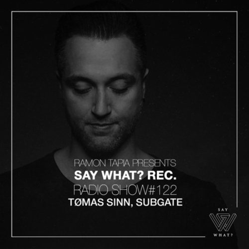 Tømas Sinn & Subgate Say What? Recordings Radio Show