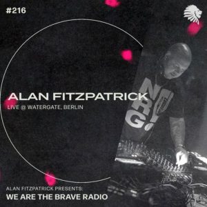 Alan Fitzpatrick Nachtklub (Watergate, Berlin x We Are The Brave Radio 216)