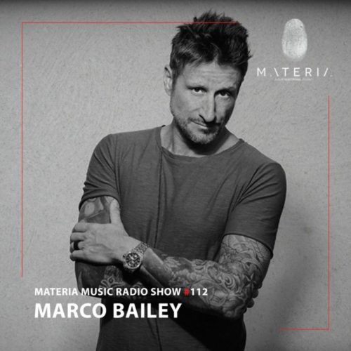 Marco Bailey MATERIA Music Radio Show 112 June 15-2022