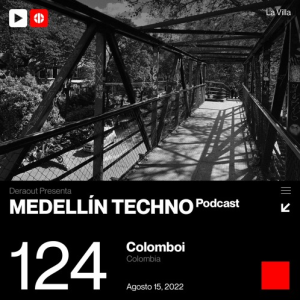 Colomboi Medellin Techno Podcast Episodio 124