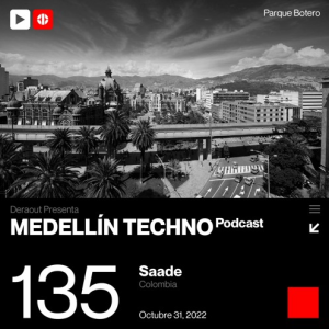 Saade Medellin Techno Podcast Episodio 135