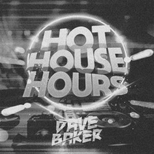 Dave Baker - Hot House Hours Archives 02 (2015)