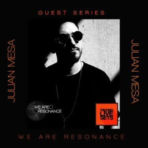 Julian Mesa - We Are Resonance Guest Series #181