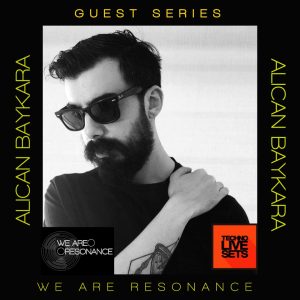 Alican Baykara - We Are Resonance Guest Series #189