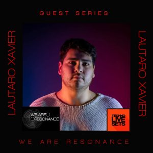 Lautaro Xavier - We Are Resonance Guest Series #199