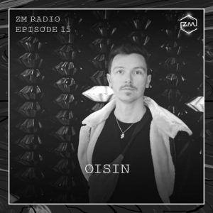 Oisin - ZM Radio EP 15