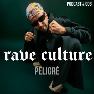 Peligré - Rave Culture Records Podcast 003