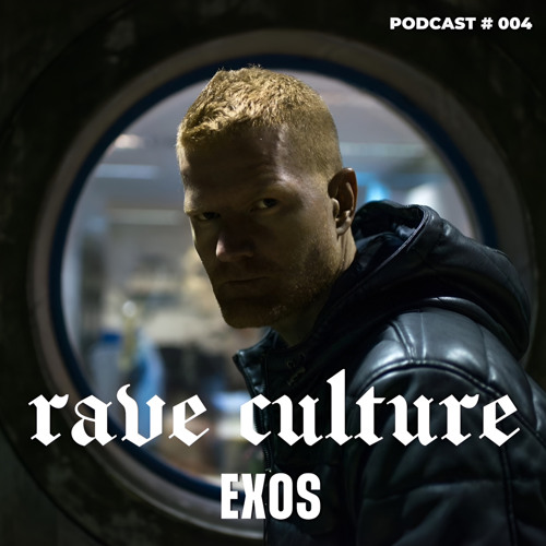 EXOS - Rave Culture Records Podcast 004