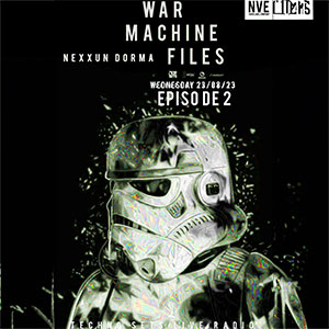 Nexxun Dorma @ War Machine Files Episode 2 August 23