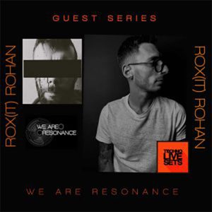 Rox (It) & Rohan - We Are Resonance Guest Series #202