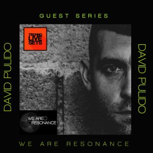 David Pulido - We Are Resonance Guest Series #204