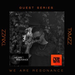 Txmzz - We Are Resonance Guest Series #203