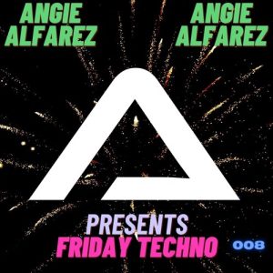Angie Alfarez - Friday Techno Radio 008 Beats2dance
