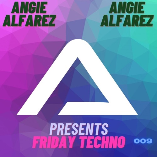 Angie Alfarez - Friday Techno Radio 009