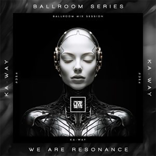 Ka-Way - We Are Resonance Ballroom Series