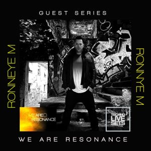 Ronneye M - We Are Resonance Guest Series #208