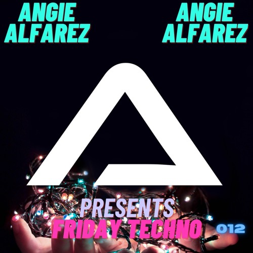 Angie Alfarez - Friday Techno Radio 012