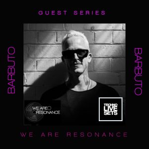 Barbuto - We Are Resonance Guest Series #210