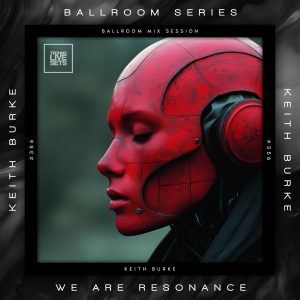 Keith Burke - We Are Resonance Ballroom Series