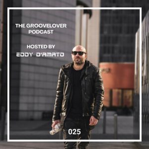Eddy D'Amato - The Groovelover Podcast Episode 025 - The Groovelover Podcast is back!